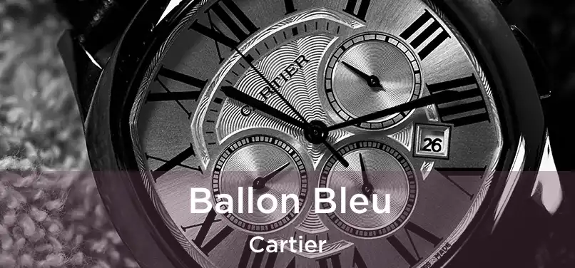  Ballon Bleu Cartier