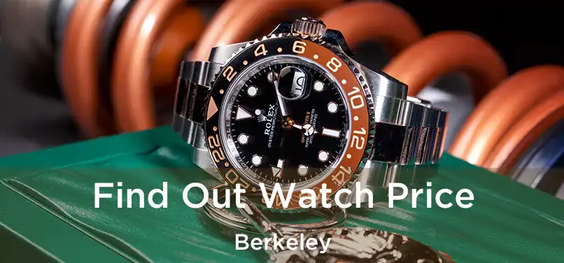  Find Out Watch Price Berkeley