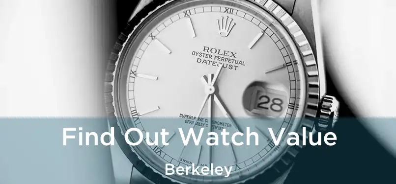  Find Out Watch Value Berkeley