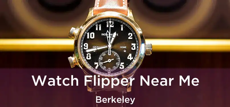  Watch Flipper Near Me Berkeley