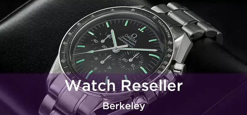  Watch Reseller Berkeley