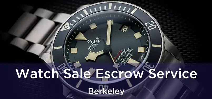  Watch Sale Escrow Service Berkeley