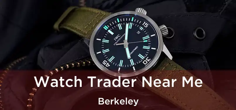 Watch Trader Near Me Berkeley